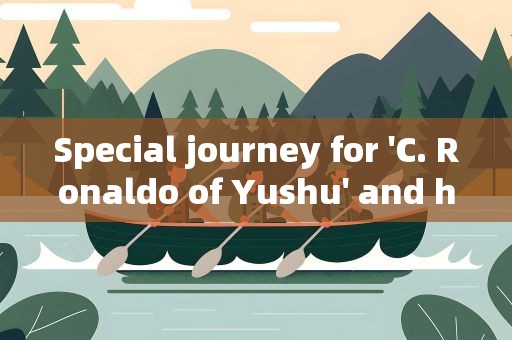 Special journey for 'C. Ronaldo of Yushu' and his 39 friends